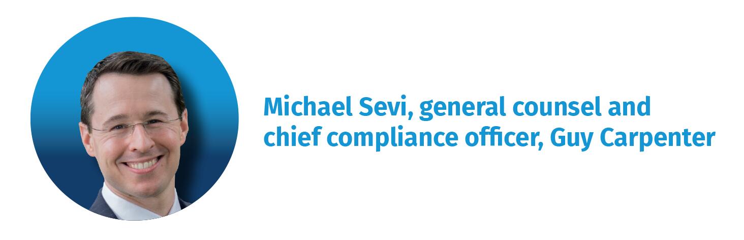 Michael Sevi, general counsel and chief compliance officer, Guy Carpenter