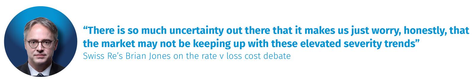 Swiss Re’s Brian Jones on the rate v loss cost debate