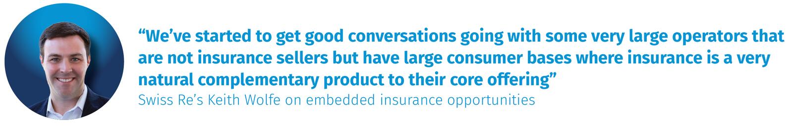 Swiss Re’s Keith Wolfe on embedded insurance opportunities 