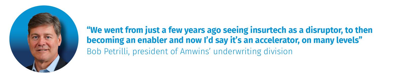 Bob Petrilli, president of Amwins’ underwriting division