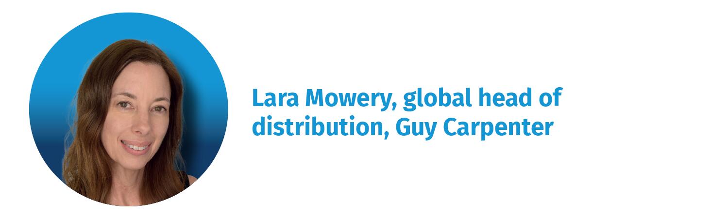 Lara Mowery, global head of distribution, Guy Carpenter