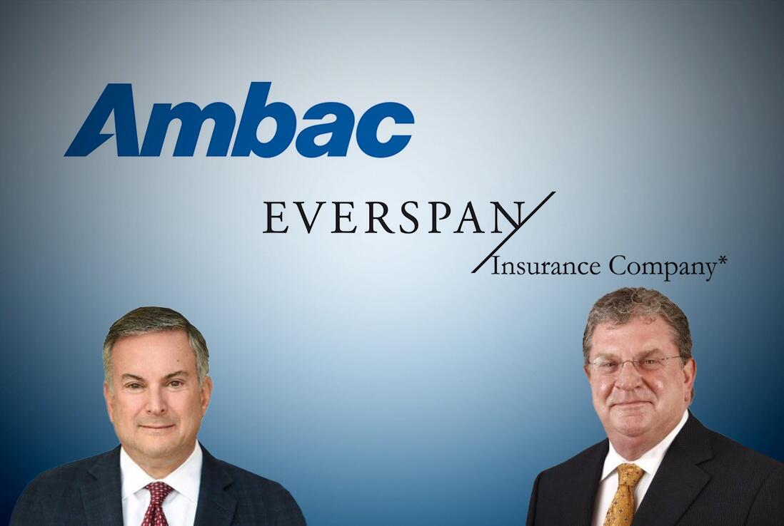 Steve Dresner and Wyatt Blackburn – Ambac and Everspan