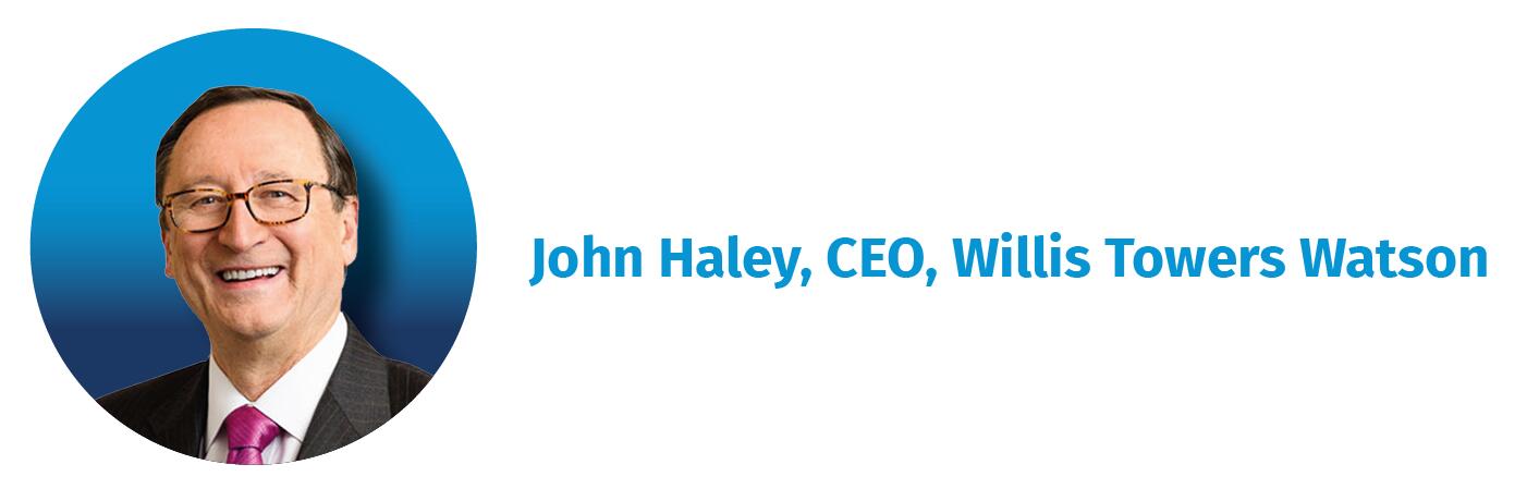 John Haley, CEO, Willis Towers Watson